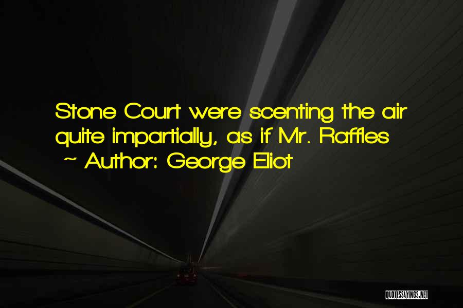 Raffles Quotes By George Eliot