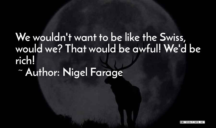 Rafidism Quotes By Nigel Farage