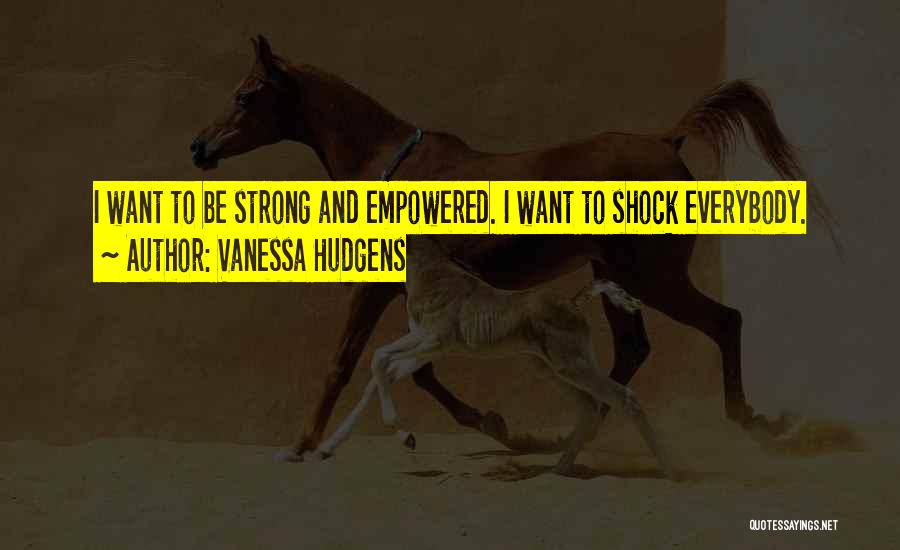 Rafidism Quotes By Vanessa Hudgens