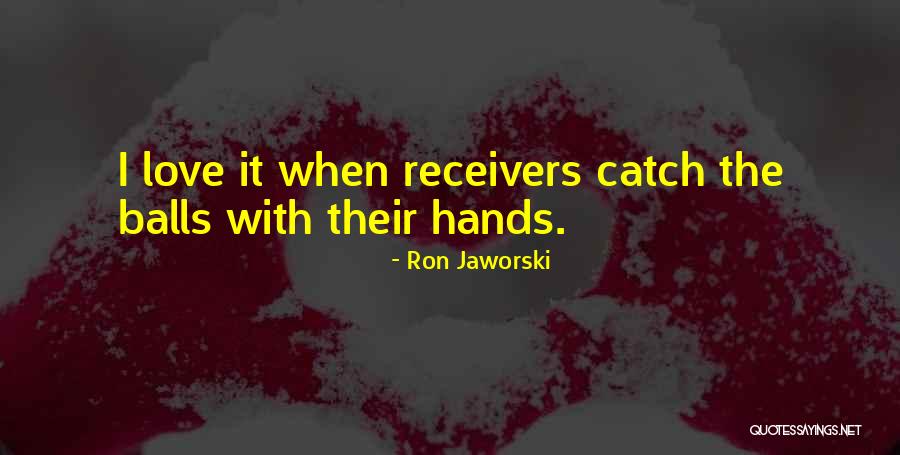 Rafinha Flamengo Quotes By Ron Jaworski Rafinha Flamengo Quotes By Ron Jaworski
