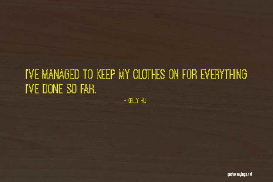 Rag To Riches Quotes By Kelly Hu Rag To Riches Quotes By Kelly Hu
