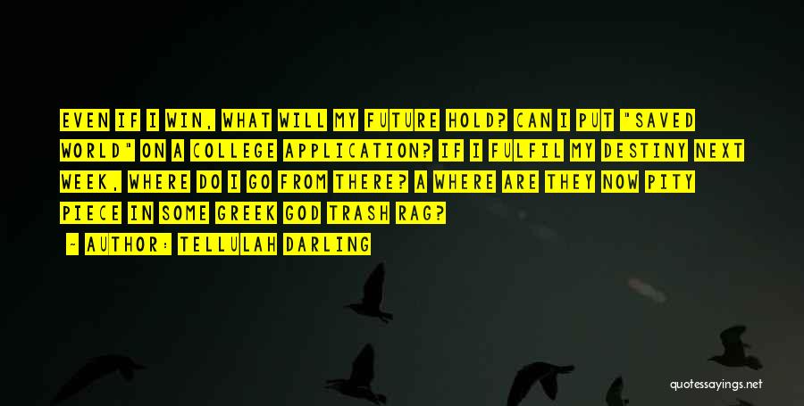 Rag Week Quotes By Tellulah Darling