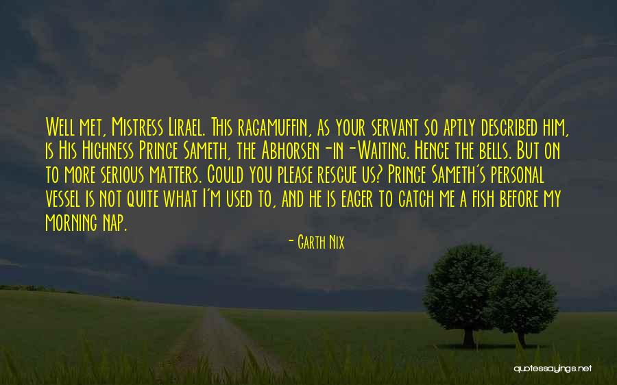 Ragamuffin Quotes By Garth Nix Ragamuffin Quotes By Garth Nix