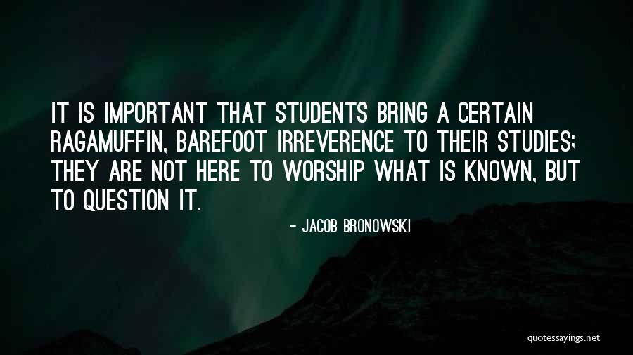 Ragamuffin Quotes By Jacob Bronowski Ragamuffin Quotes By Jacob Bronowski