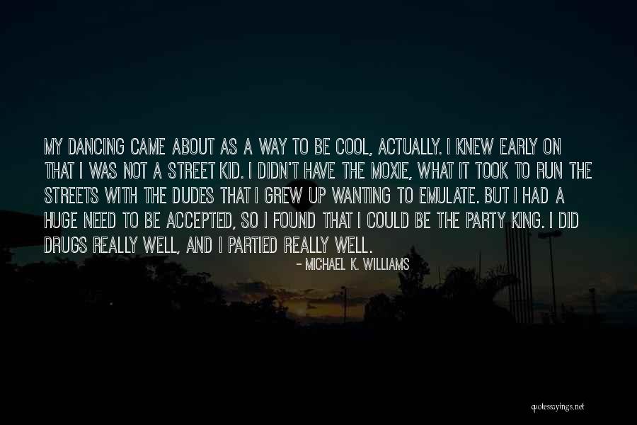 Ragana Filmas Quotes By Michael K. Williams Ragana Filmas Quotes By Michael K. Williams