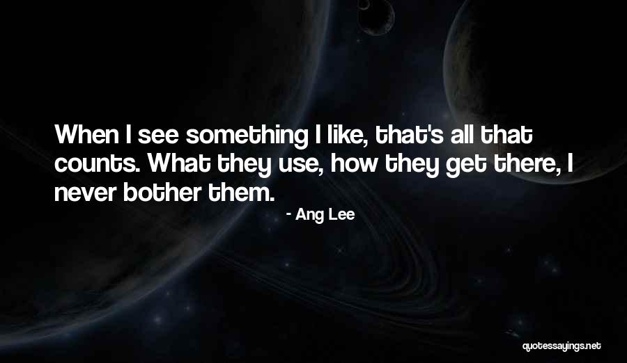 Raganas Kekis Quotes By Ang Lee Raganas Kekis Quotes By Ang Lee