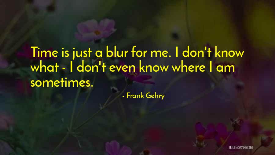 Ragazzini In Mutande Quotes By Frank Gehry Ragazzini In Mutande Quotes By Frank Gehry