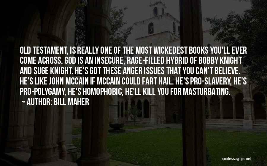 Rage Filled Quotes By Bill Maher