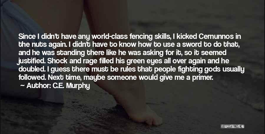 Rage Filled Quotes By C.E. Murphy