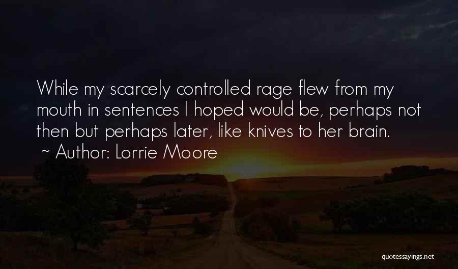 Rage Quotes By Lorrie Moore