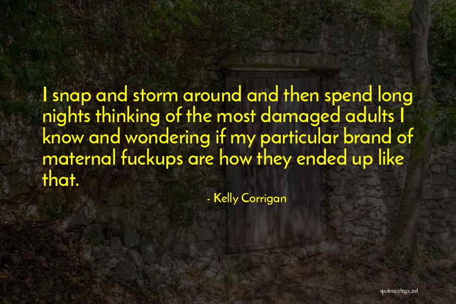 Rageprufrock Quotes By Kelly Corrigan Rageprufrock Quotes By Kelly Corrigan