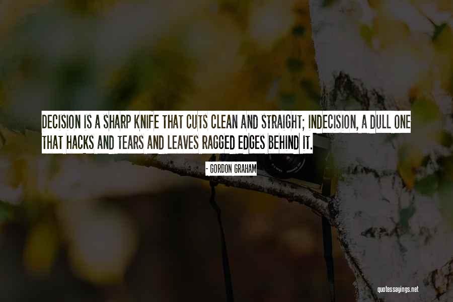 Ragged Edges Quotes By Gordon Graham Ragged Edges Quotes By Gordon Graham
