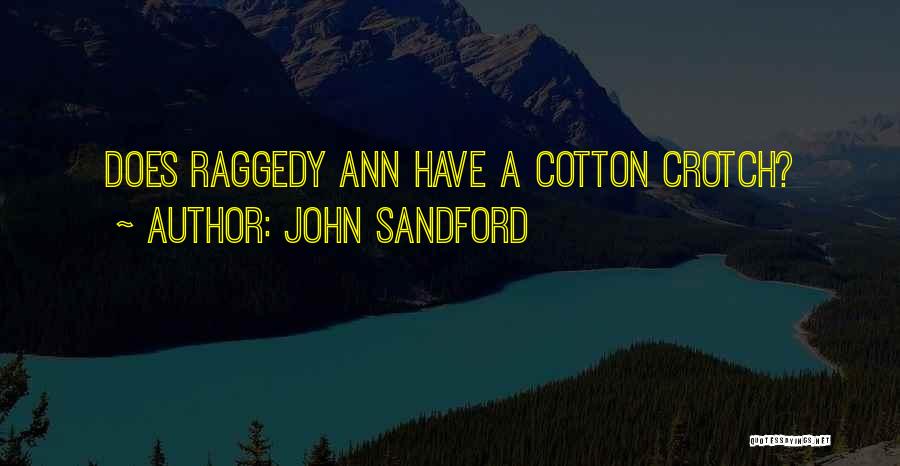 Raggedy Ann Quotes By John Sandford