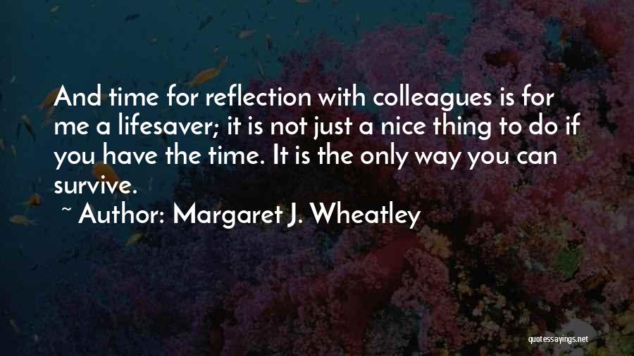 Raghavendra Rao Quotes By Margaret J. Wheatley
