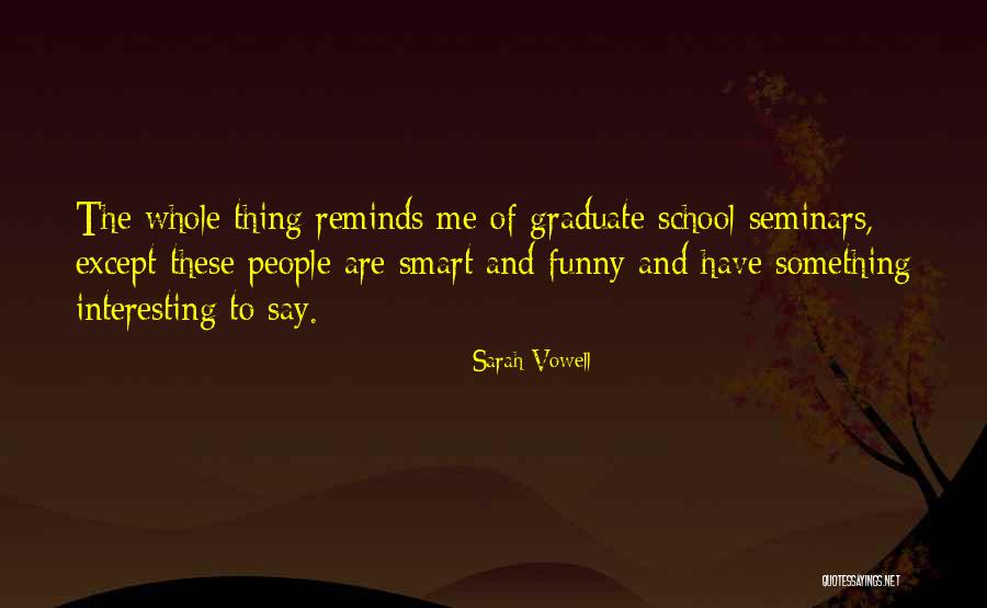 Raghunandan Rao Quotes By Sarah Vowell Raghunandan Rao Quotes By Sarah Vowell