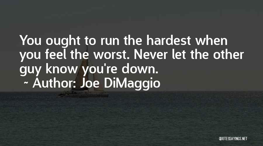 Ragin Quotes By Joe DiMaggio