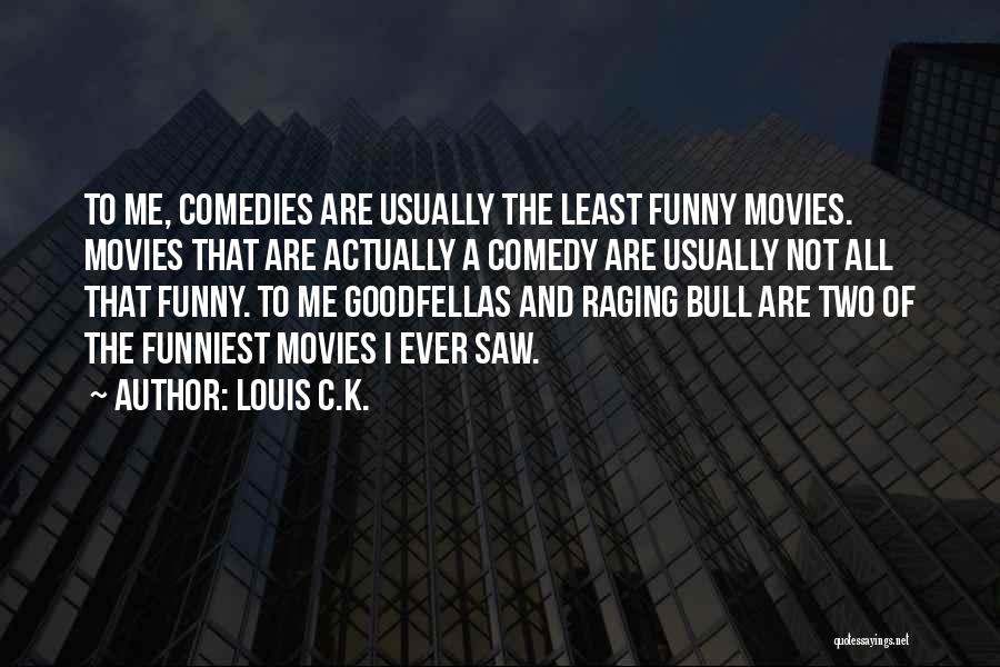 Raging Bull Quotes By Louis C.K.