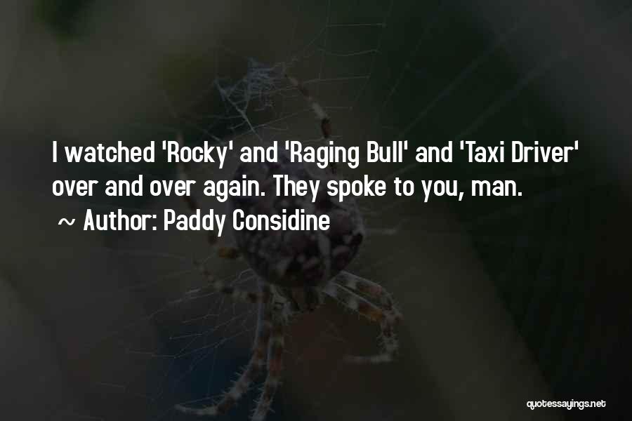 Raging Bull Quotes By Paddy Considine