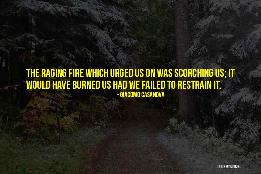 Raging Fire Quotes By Giacomo Casanova Raging Fire Quotes By Giacomo Casanova