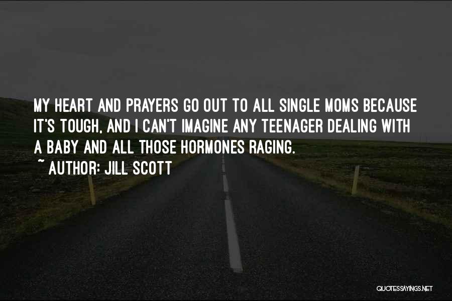 Raging Hormones Quotes By Jill Scott