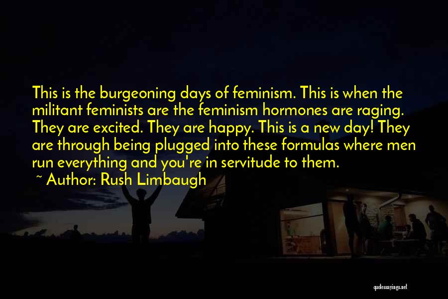 Raging Hormones Quotes By Rush Limbaugh