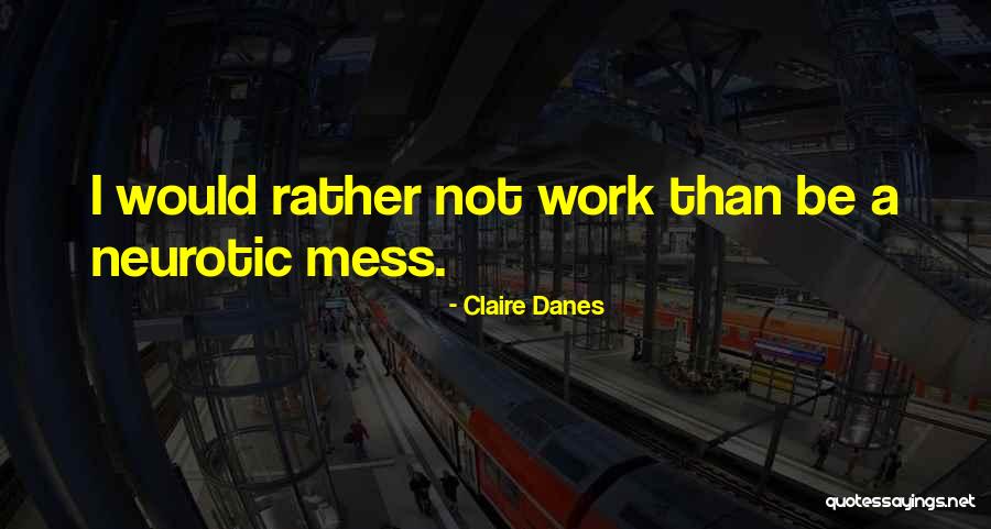 Ragip Karelli Quotes By Claire Danes Ragip Karelli Quotes By Claire Danes