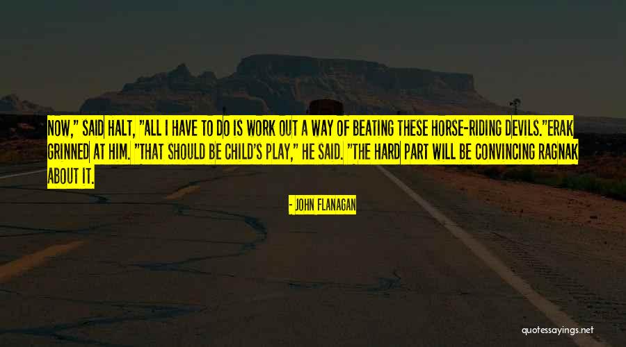 Ragnak Quotes By John Flanagan Ragnak Quotes By John Flanagan