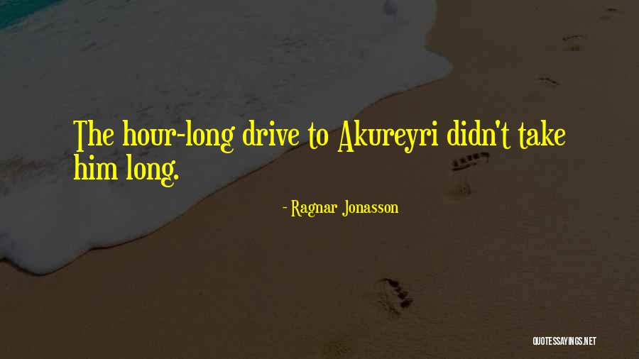 Ragnar Jonasson Quotes By Ragnar Jonasson Ragnar Jonasson Quotes By Ragnar Jonasson
