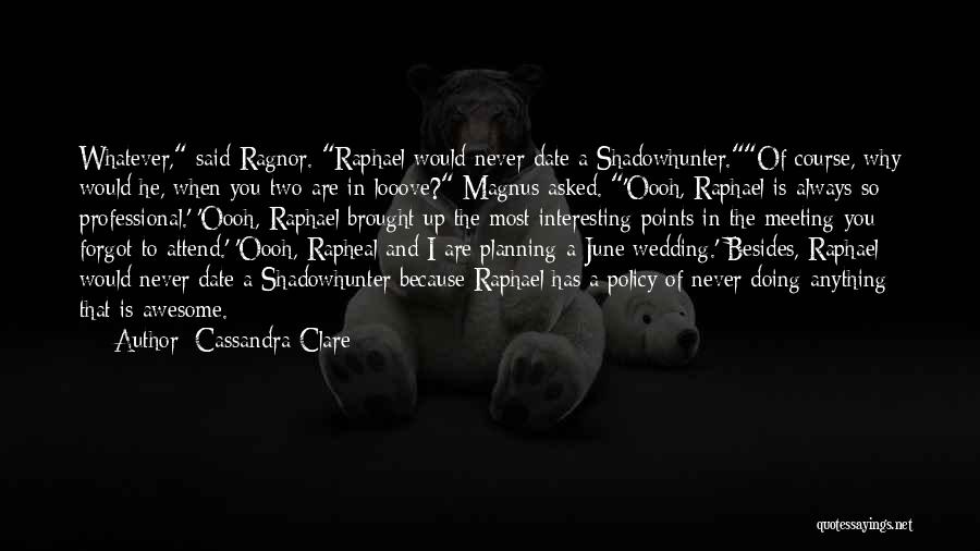 Ragnor Fell Quotes By Cassandra Clare