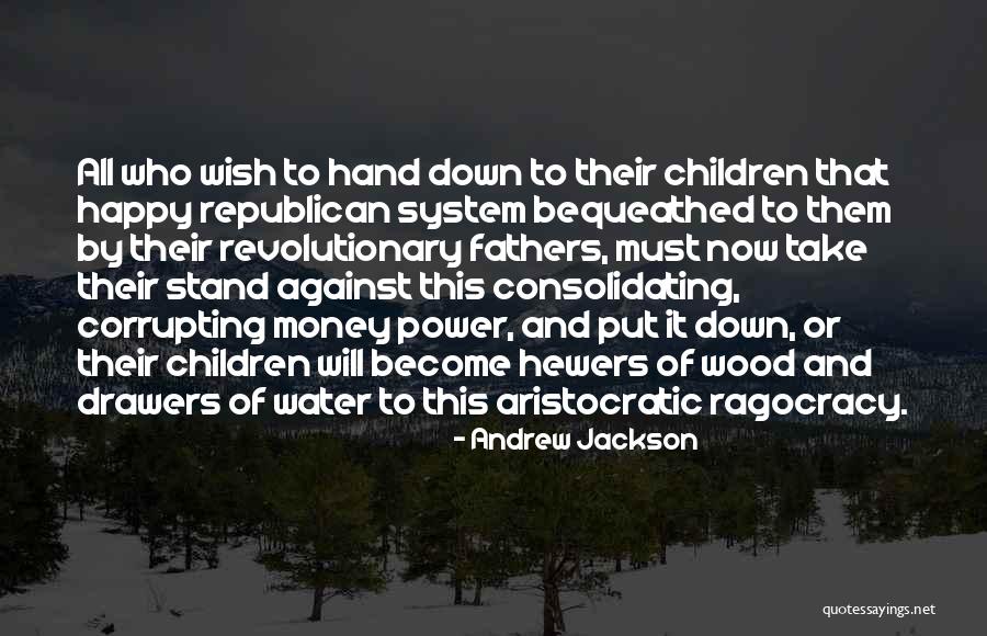 Ragocracy Quotes By Andrew Jackson Ragocracy Quotes By Andrew Jackson