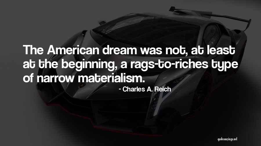 Rags To Riches Quotes By Charles A. Reich