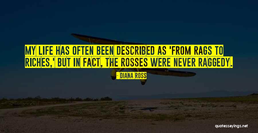Rags To Riches Quotes By Diana Ross Rags To Riches Quotes By Diana Ross