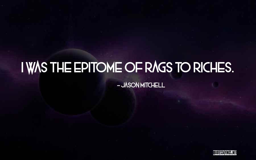 Rags To Riches Quotes By Jason Mitchell