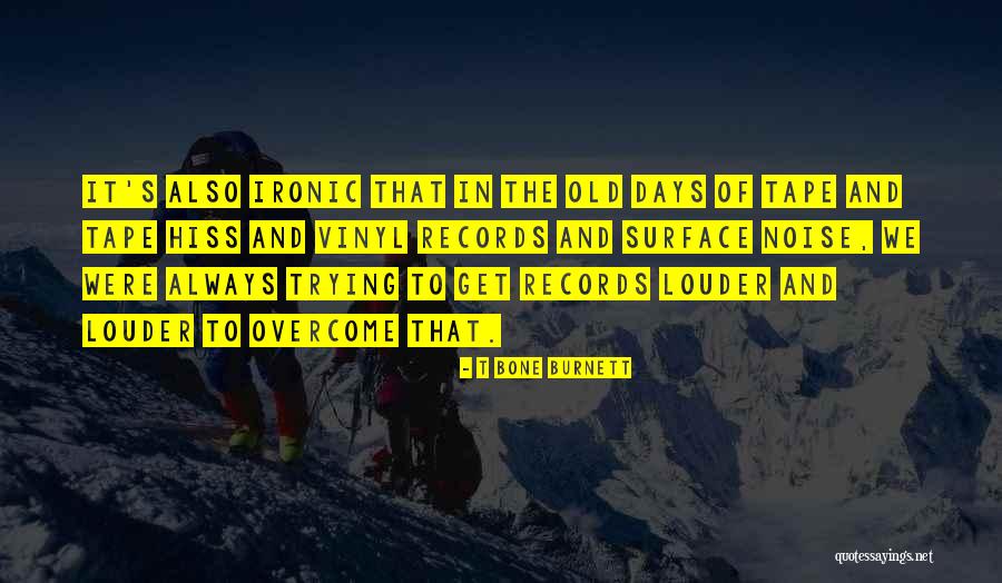 Raha Gas Gun Club Quotes By T Bone Burnett Raha Gas Gun Club Quotes By T Bone Burnett