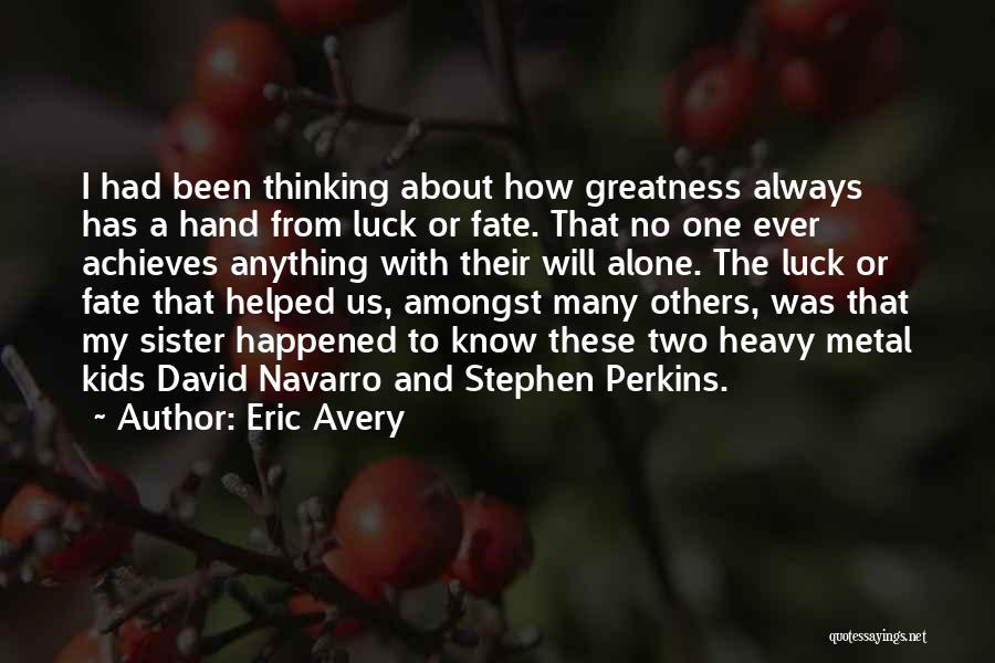 Raha Quotes By Eric Avery