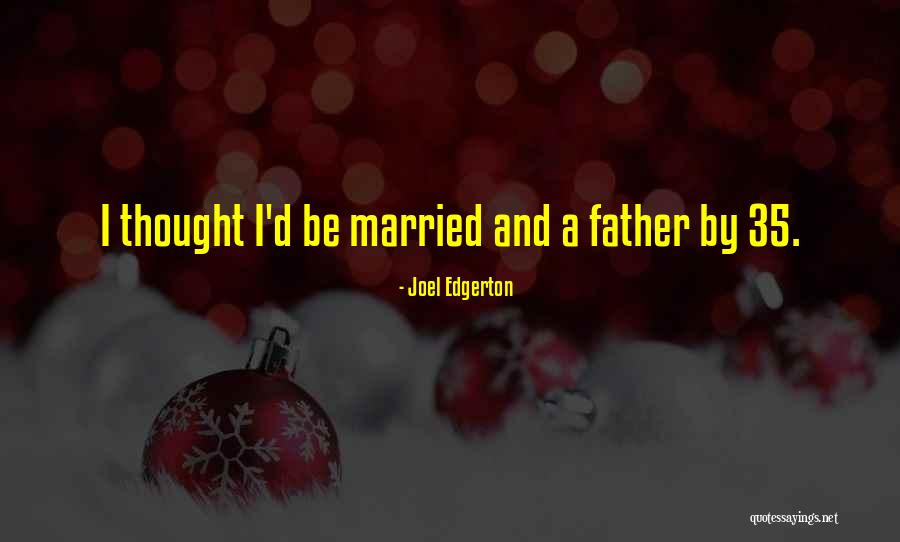 Rahatlatan Ilahiler Quotes By Joel Edgerton Rahatlatan Ilahiler Quotes By Joel Edgerton
