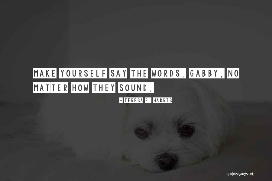 Rahatsongs Quotes By Teresa E. Harris Rahatsongs Quotes By Teresa E. Harris