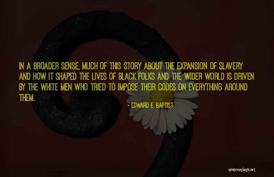 Rahbari Composer Quotes By Edward E. Baptist Rahbari Composer Quotes By Edward E. Baptist