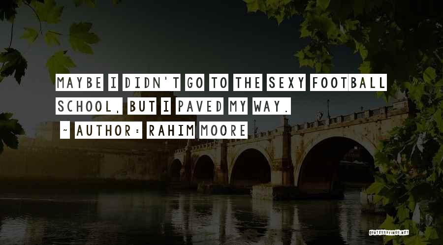 Rahim Moore Quotes 1885273