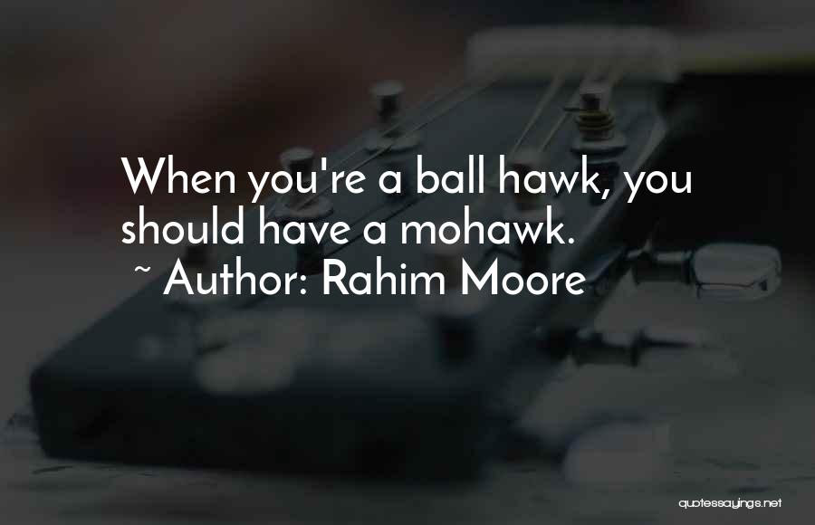 Rahim Moore Quotes 2013745