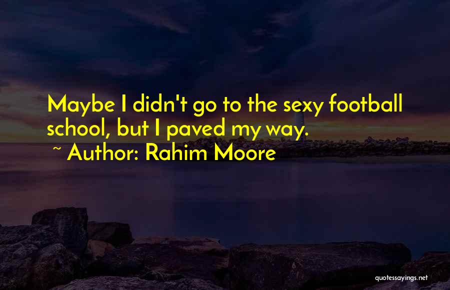 Rahim Quotes By Rahim Moore