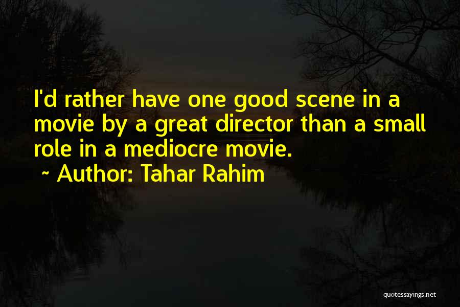 Rahim Quotes By Tahar Rahim