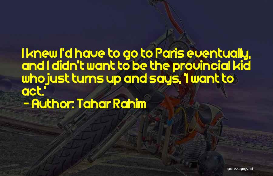 Rahim Quotes By Tahar Rahim