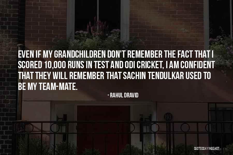 Rahul Dravid Quotes 112611 Rahul Dravid Quotes 112611