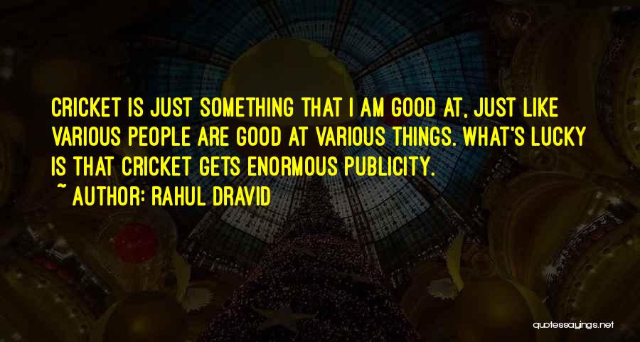 Rahul Dravid Quotes 168688