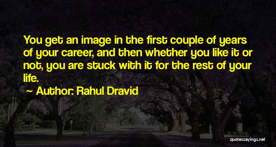 Rahul Dravid Quotes 1967914