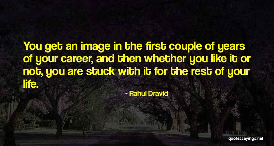 Rahul Dravid Quotes 1967914