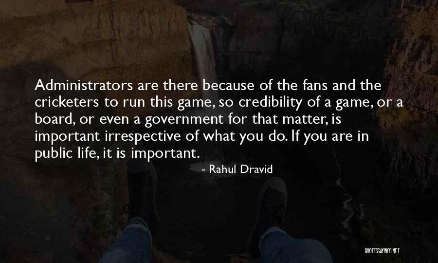 Rahul Dravid Quotes 2267793 Rahul Dravid Quotes 2267793