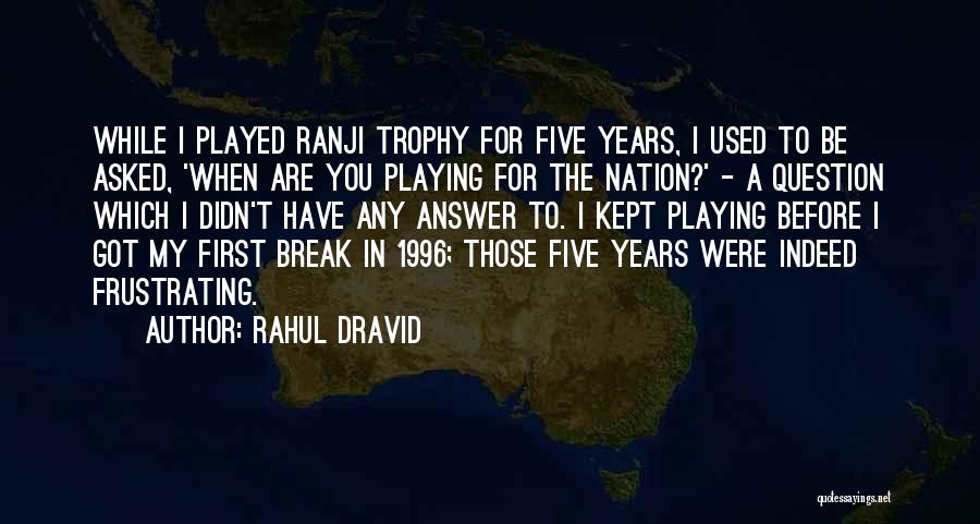 Rahul Dravid Quotes 241837