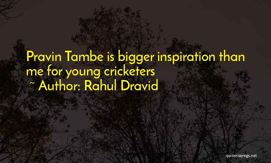 Rahul Dravid Quotes 439630